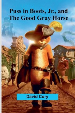 Cover Puss in Boots, Jr., and the Good Gray Horse