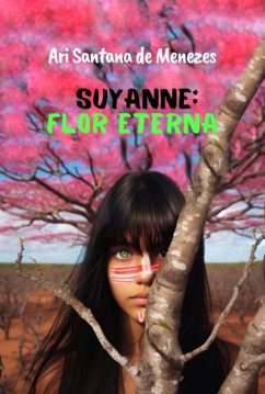 Suyanne: Flor Eterna (eBook, PDF) - de Menezes, Ari Santana