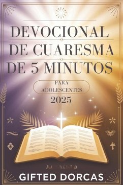 DEVOCIONAL DE CUARESMA DE 5 MINUTOS PARA ADOLESCENTES 2025 - Dorcas, Gifted
