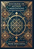 Discourse on Method & Meditations on First Philosophy (Collector's Edition) (Laminated Hardback with Jacket) Discourse on Method & Meditations on First Philosophy (Collector's Edition) (Laminated Hardback with Jacket)