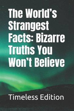 The World's Strangest Facts - Edition, Timeless