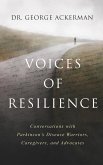 Voices of Resilience: Conversations with Parkinson's Disease Warriors, Caregivers, and Advocates (eBook, ePUB) Voices of Resilience: Conversations with Parkinson's Disease Warriors, Caregivers, and Advocates (eBook, ePUB)