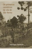 Os Primeiros Cemitérios Da Vila De São Bento (eBook, PDF)