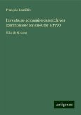 Inventaire-sommaire des archives communales antérieures à 1790 Inventaire-sommaire des archives communales antérieures à 1790