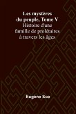 Les mystères du peuple, Tome V; Histoire d'une famille de prolétaires à travers les âges