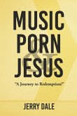 Music Porn & Jesus