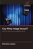 Czy filmy mog¿ leczy¿? Czy filmy mog¿ leczy¿?