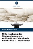 Untersuchung der Wahrnehmung von Online-Unterricht durch Lehrkräfte V. Traditionell Untersuchung der Wahrnehmung von Online-Unterricht durch Lehrkräfte V. Traditionell