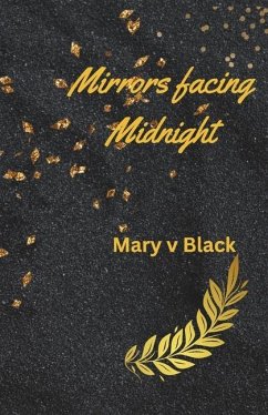 Mirrors facing Midnight - Black, Mary V