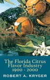 The Florida Citrus Flavor Industry 1900 - 2000 The Florida Citrus Flavor Industry 1900 - 2000