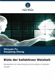Blüte der kollektiven Weisheit Blüte der kollektiven Weisheit
