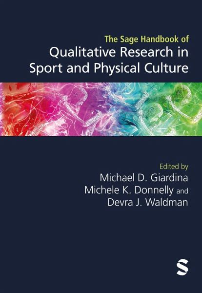 The Sage Handbook of Qualitative Research in Sport and Physical Culture (eBook, ePUB) The Sage Handbook of Qualitative Research in Sport and Physical Culture (eBook, ePUB)