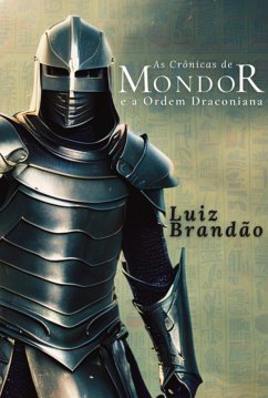 Cover As Crônicas De Mondor E A Ordem Draconiana (eBook, PDF)