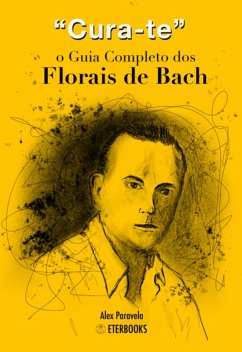 Cover Cura-te: O Guia Completo Dos Florais De Bach (eBook, PDF)