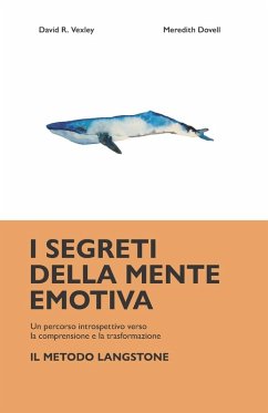 I Segreti della Mente Emotiva - Vexley, David R.