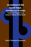 Les aventures de Don Juan de Vargas, racontées par lui-même; Traduites de l'espagnol sur le manuscrit inédit par Charles Navarin Les aventures de Don Juan de Vargas, racontées par lui-même; Traduites de l'espagnol sur le manuscrit inédit par Charles Navarin