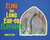 Elma The Long Ear-ed Elephant Elma The Long Ear-ed Elephant