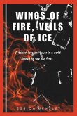 Wings of fire, Veils of ice