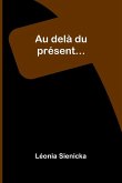 Au delà du présent...