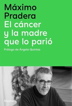 El cáncer y la madre que lo parió