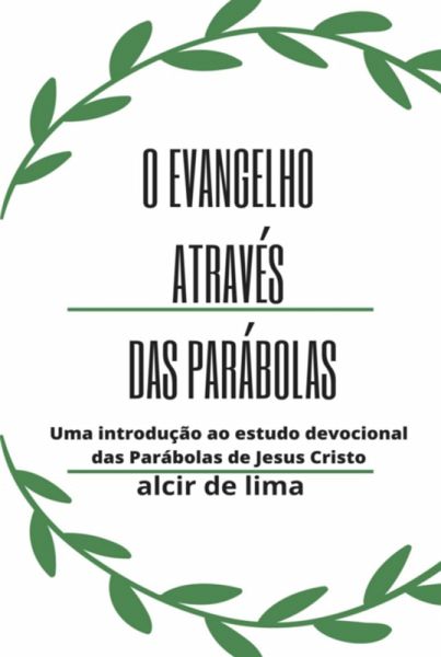 O Evangelho Através Das Parábolas (eBook, PDF) O Evangelho Através Das Parábolas (eBook, PDF)
