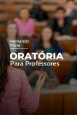 Oratória Para Professores (eBook, PDF)