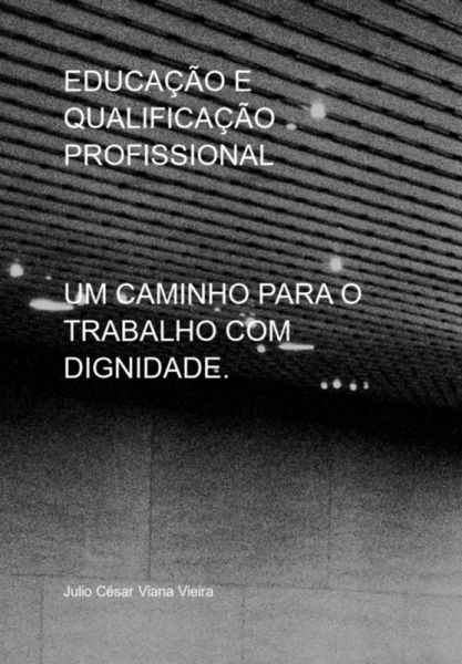 Educação E Qualificação Profissional (eBook, PDF) Educação E Qualificação Profissional (eBook, PDF)