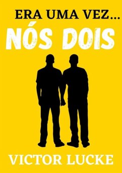 Era Uma Vez... Nós Dois (eBook, PDF) - Lucke, Victor