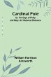 Cardinal Pole; Or, The Days of Philip... - Bild 1