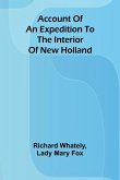 Account of an expedition to the interior of New Holland Account of an expedition to the interior of New Holland