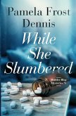 While She Slumbered While She Slumbered