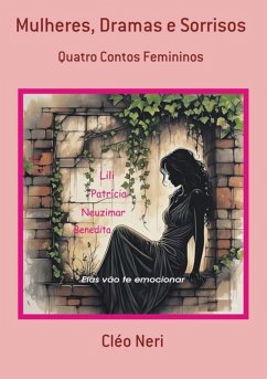 Mulheres, Dramas E Sorrisos (eBook, ePUB) - Neri, Cléo