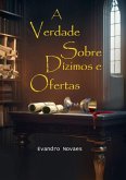 A Verdade Sobre Dízimos E Ofertas (eBook, ePUB)
