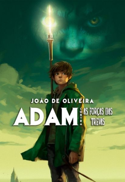Adam Contra As Forças Das Trevas (eBook, ePUB) Adam Contra As Forças Das Trevas (eBook, ePUB)