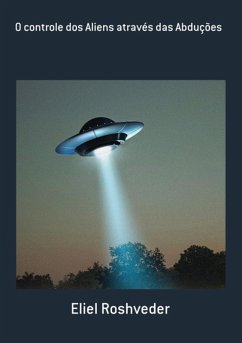 O Controle Dos Aliens Através Das Abduções (eBook, ePUB) Cover O Controle Dos Aliens Através Das Abduções (eBook, ePUB)