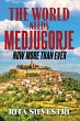 The World Needs Medjugorje Now More... - Bild 1