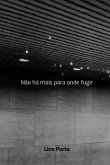 Não Há Mais Para Onde Fugir (eBook, ePUB) Não Há Mais Para Onde Fugir (eBook, ePUB)