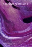 O Arcanjo Destruidor (eBook, PDF)