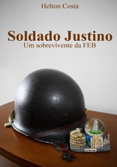 Cover Soldado Justino: Um Sobrevivente Da Feb (eBook, ePUB)
