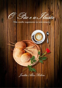 Cover O Pão E A Ilusão (eBook, ePUB)