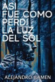 Así fue como perdí la luz del Sol