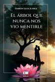El árbol que nunca nos vio mentirle