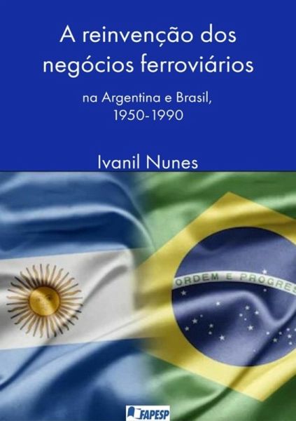 A Reinvenção Dos Negócios Ferroviários (eBook, ePUB) A Reinvenção Dos Negócios Ferroviários (eBook, ePUB)