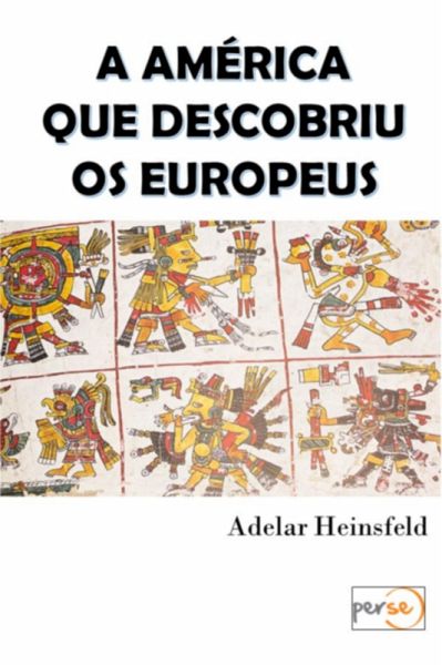 A América Que Descobriu Os Europeus (eBook, ePUB)