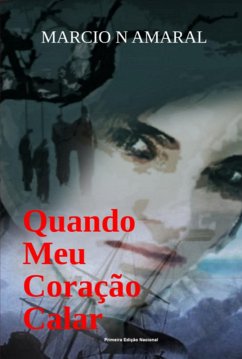 Quando Meu Coração Calar (eBook, ePUB) - Amaral, Marcio N