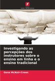 Investigando as percepções dos instrutores sobre o ensino em linha e o ensino tradicional Investigando as percepções dos instrutores sobre o ensino em linha e o ensino tradicional