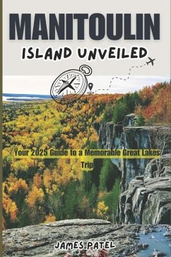 Manitoulin Island Unveiled - Patel, James