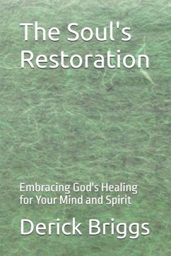 The Soul's Restoration - Briggs, Derick