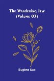 The Wandering Jew (Volume 03) The Wandering Jew (Volume 03)
