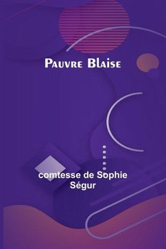 Pauvre Blaise - de Sophie Ségur, Comtesse